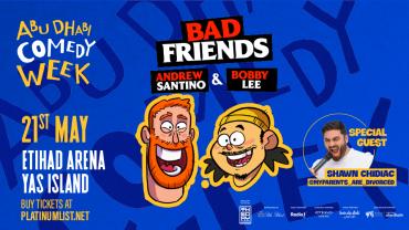 Bad Friends with Andrew Santino & Bobby Lee at Etihad Arena in Abu Dhabi