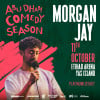 Morgan Jay - The Goofy Guy Tour in Abu Dhabi